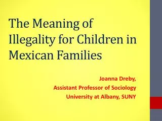 The Meaning of Illegality for Children in Mexican Families