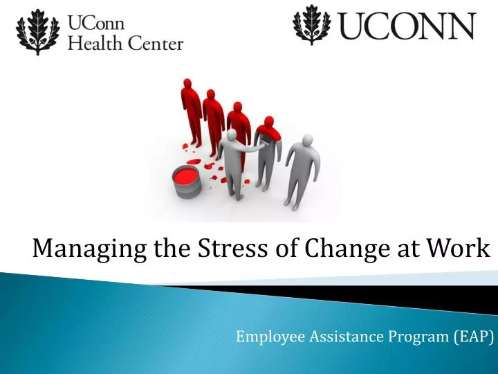 managing the stress of change at work employee assistance program eap
