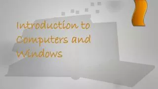 Introduction to Computers and Windows