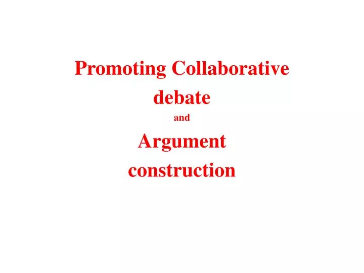 promoting collaborative debate and argument construction