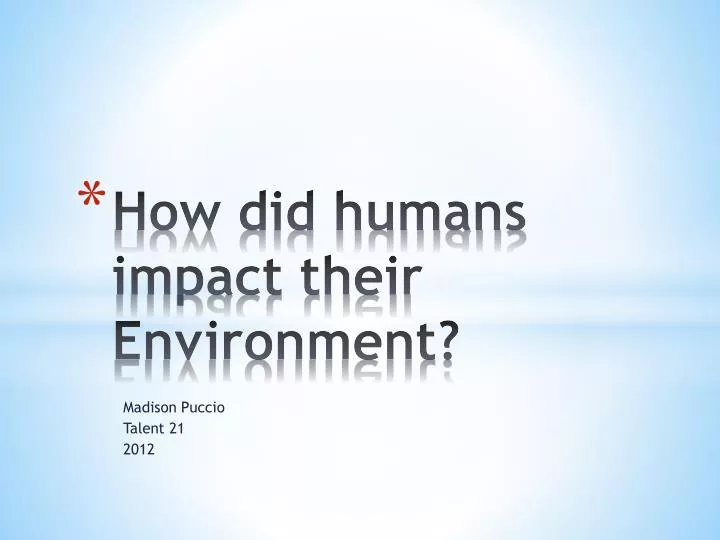 how did humans impact their environment