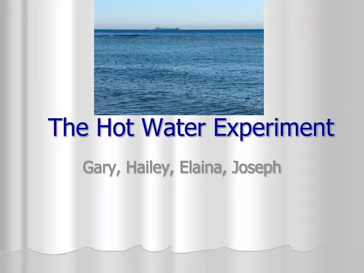 the hot water experiment