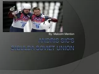 Andris Sic's Sigulda Soviet Union