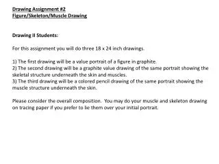Drawing Assignment #2 Figure/Skeleton/Muscle Drawing Drawing II Students: