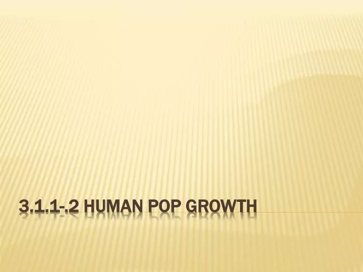 3 1 1 2 human pop growth