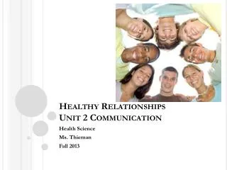 Healthy Relationships Unit 2 Communication