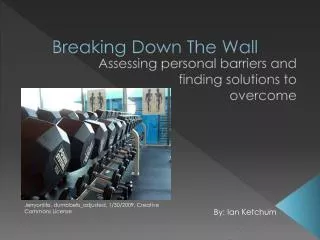 Breaking Down The Wall