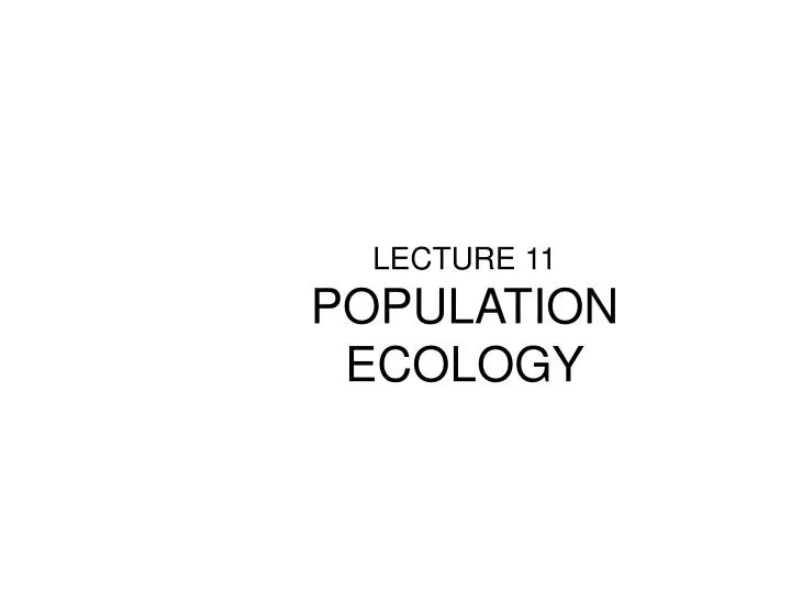 lecture 11 population ecology