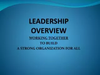 LEADERSHIP OVERVIEW
