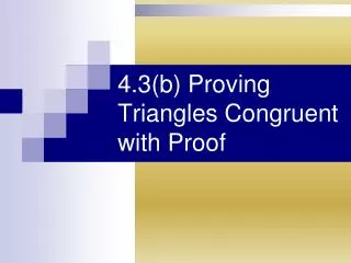 4.3(b) Proving Triangles Congruent with Proof