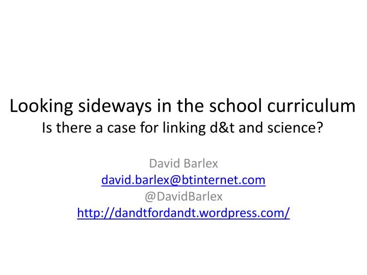 looking sideways in the school curriculum is there a case for linking d t and science