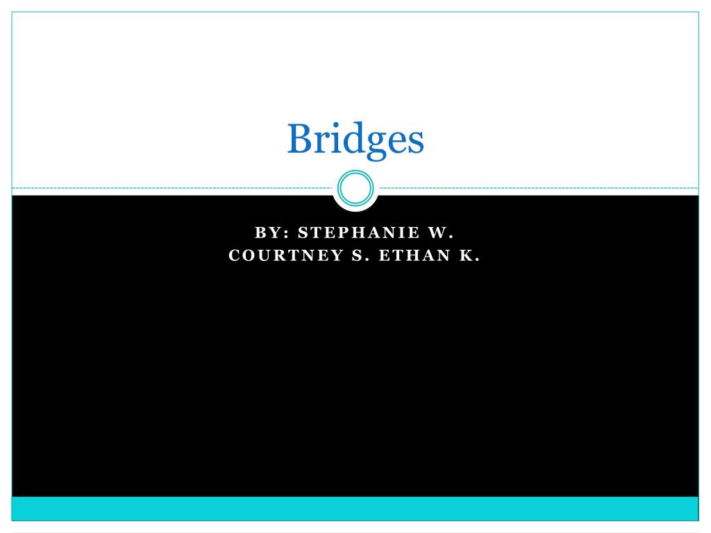 PPT - Bridges PowerPoint Presentation, free download - ID:2645130