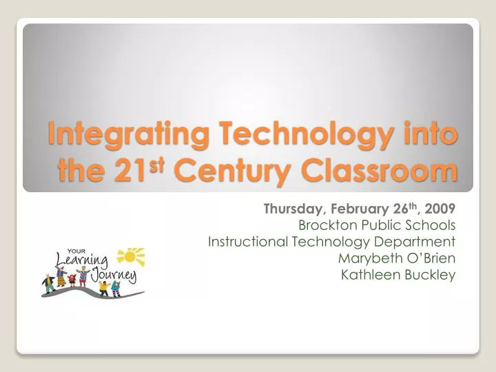integrating technology into the 21 st century classroom