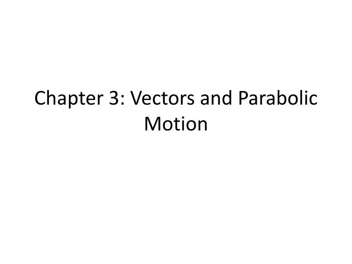 chapter 3 vectors and parabolic motion