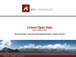 Linked Open Data innsbruck Anna Fensel, Ioannis Stavrakantonakis , Dieter Fensel
