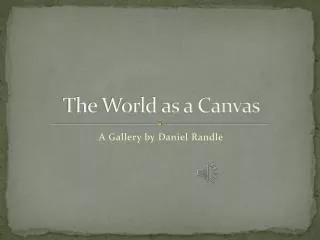 The World as a Canvas