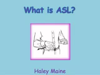What is ASL?