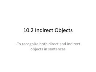 10.2 Indirect Objects
