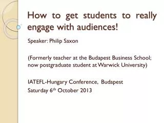 How to get students to really engage with audiences!