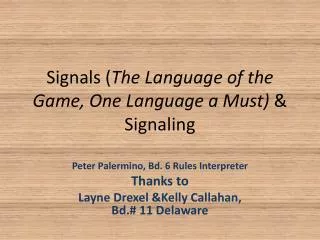 Signals ( The Language of the Game, One Language a Must) &amp; Signaling