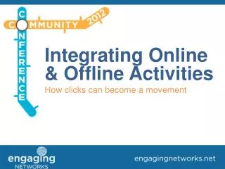 Integrating Online &amp; Offline Activities How clicks can become a movement