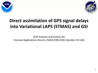Direct assimilation of GPS signal delays into Variational LAPS (STMAS) and GSI