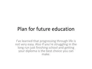 Plan for future education