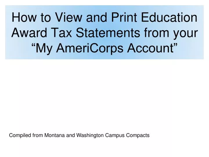 how to view and print education award tax statements from your my americorps account