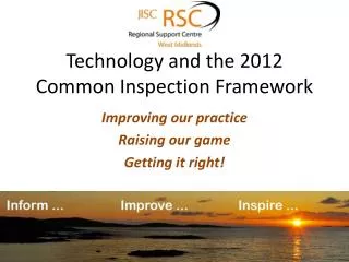 Technology and the 2012 Common Inspection Framework
