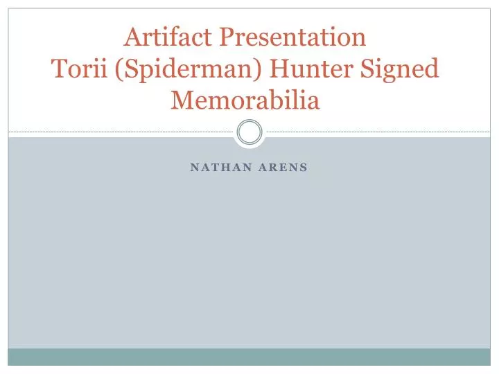 artifact presentation torii spiderman hunter signed memorabilia