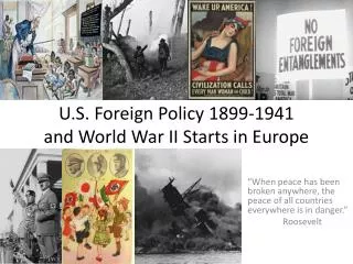 U.S. Foreign Policy 1899-1941 and World War II Starts in Europe