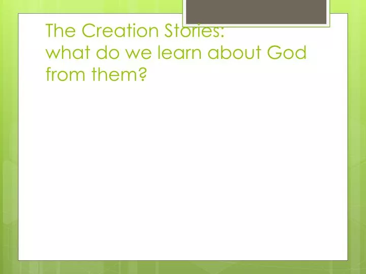 the creation stories what do we learn about god from them