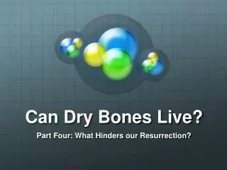 Can Dry Bones Live?