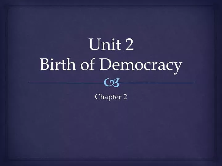 unit 2 birth of democracy
