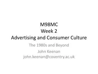 M98MC Week 2 Advertising and Consumer Culture
