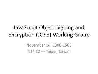 JavaScript Object Signing and Encryption (JOSE) Working Group