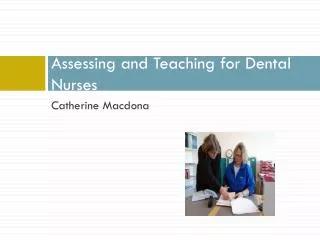 Assessing and Teaching for Dental Nurses