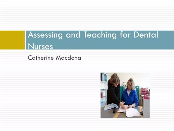 assessing and teaching for dental nurses