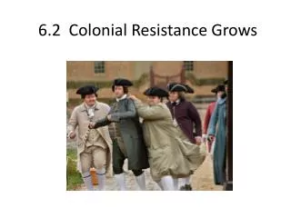 6.2 Colonial Resistance Grows