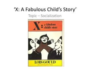 ‘X: A Fabulous Child’s Story’