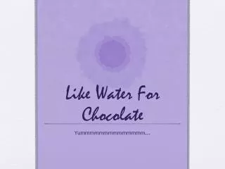 Like Water For Chocolate