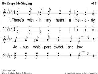 1 1 he keeps me singing