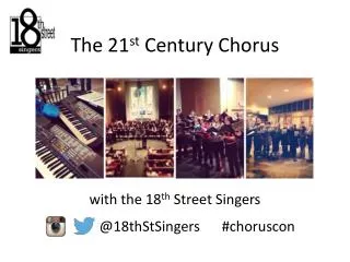 The 21 st Century Chorus