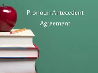 Pronoun Antecedent Agreement