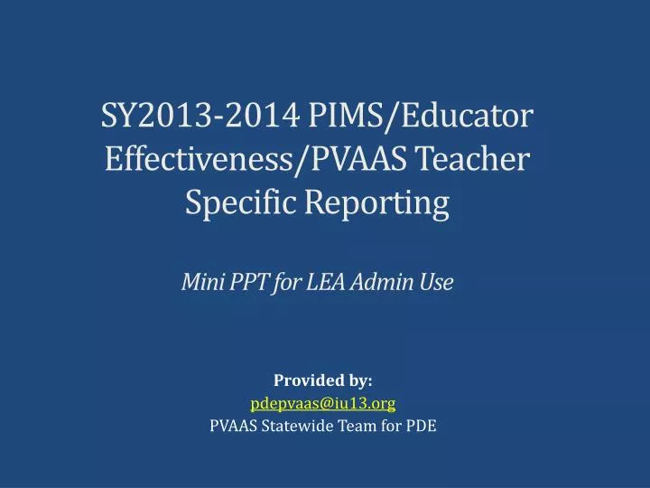 sy2013 2014 pims educator effectiveness pvaas teacher specific reporting mini ppt for lea admin use