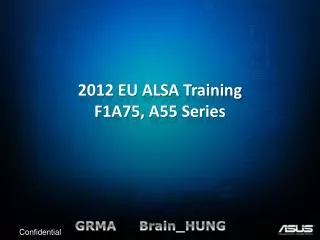 2012 EU ALSA Training F1A75, A55 Series