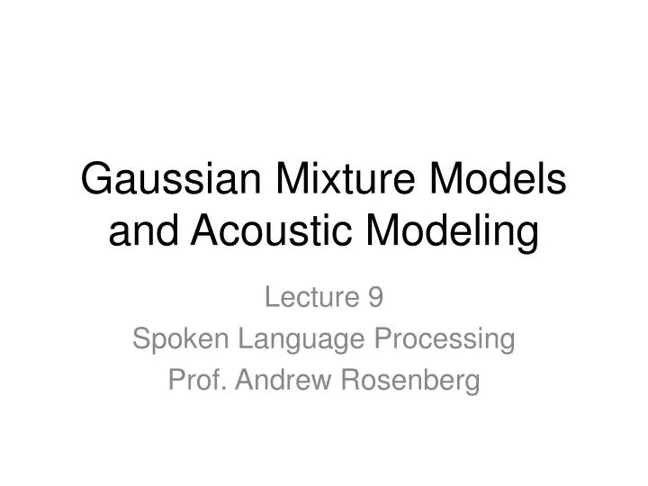 gaussian mixture models and acoustic modeling