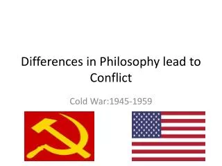 Differences in Philosophy lead to Conflict