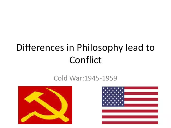 differences in philosophy lead to conflict