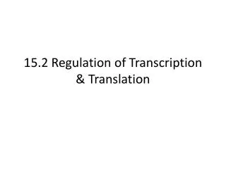15.2 Regulation of Transcription &amp; Translation